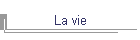 La vie